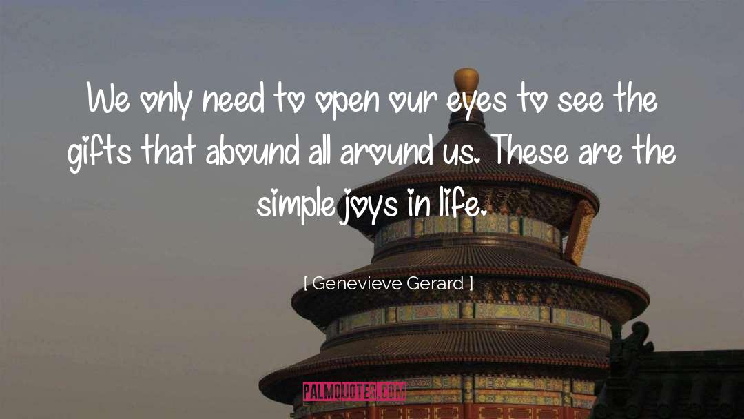 Genevieve Gerard Quotes: We only need to open