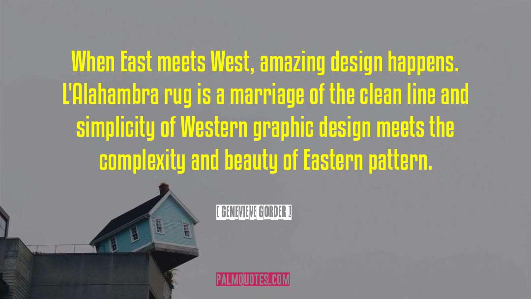 Genevieve Gorder Quotes: When East meets West, amazing