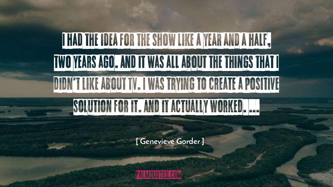 Genevieve Gorder Quotes: I had the idea for