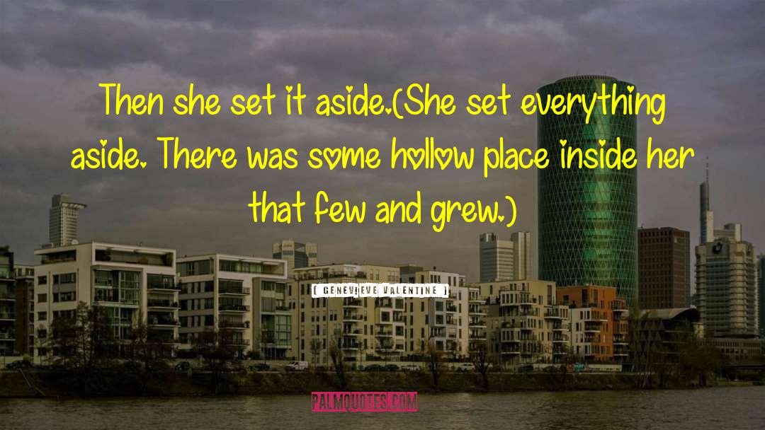 Genevieve Valentine Quotes: Then she set it aside.<br