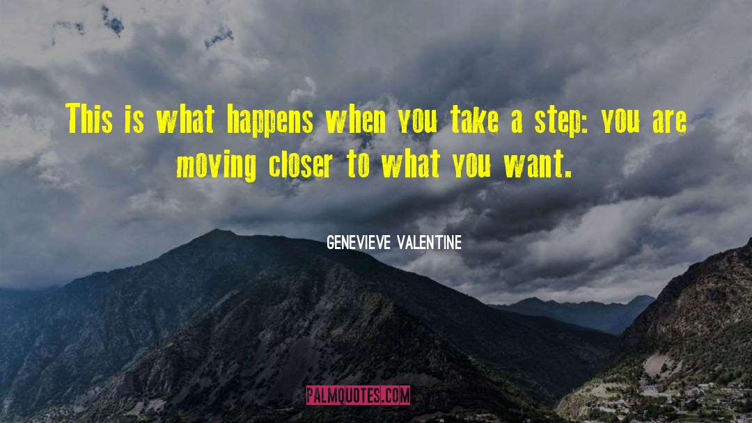 Genevieve Valentine Quotes: This is what happens when
