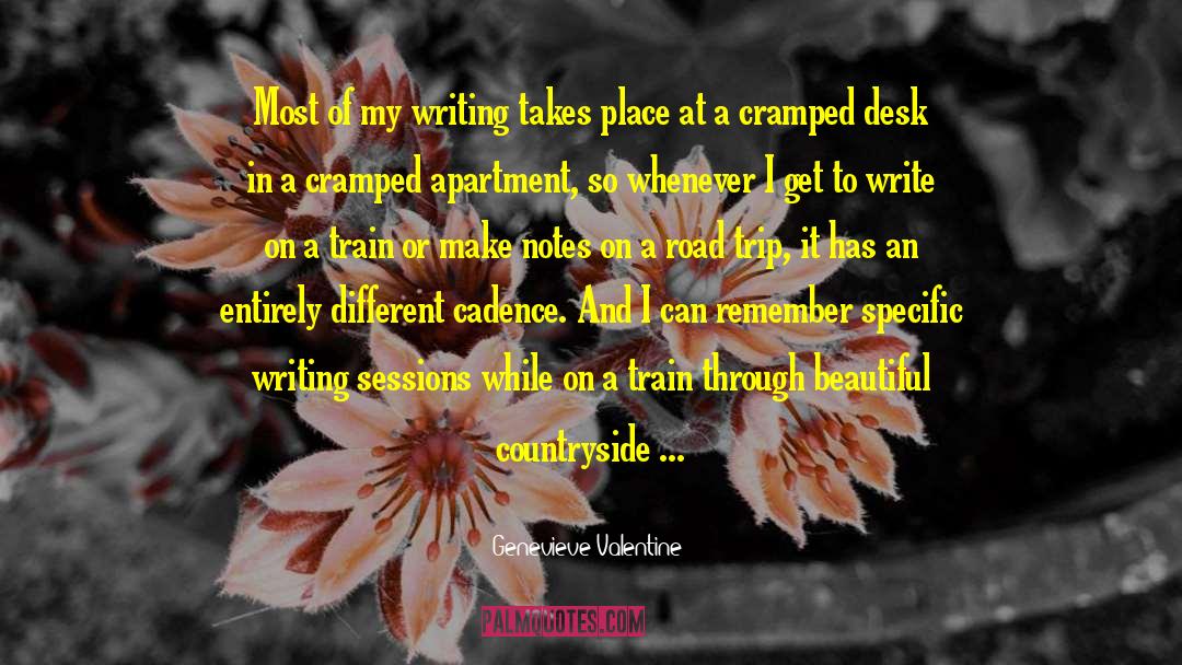 Genevieve Valentine Quotes: Most of my writing takes