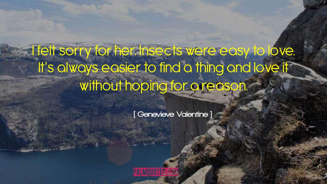 Genevieve Valentine Quotes: I felt sorry for her.