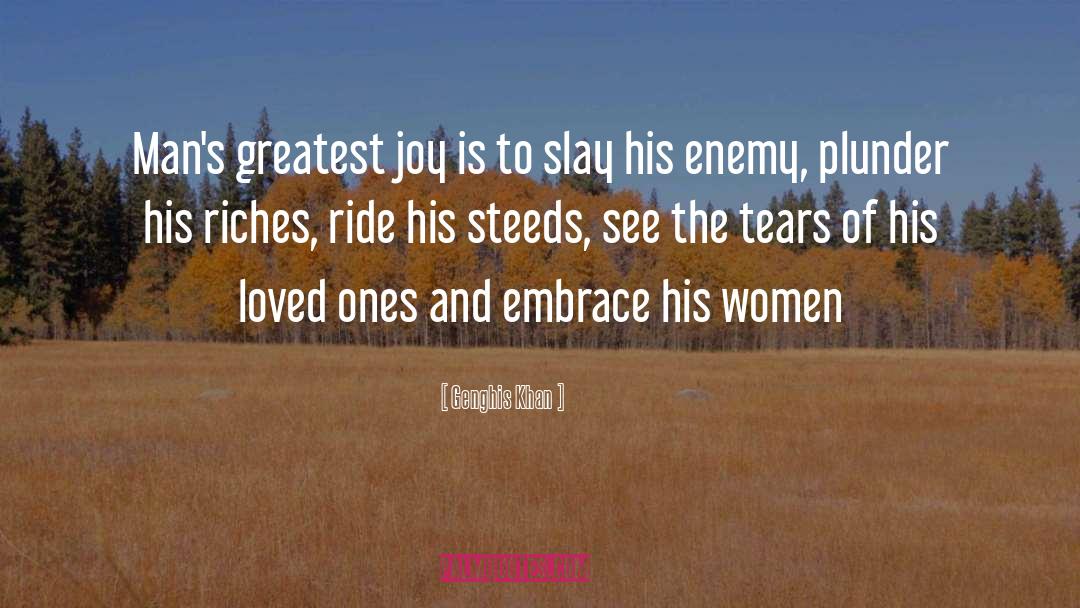 Genghis Khan Quotes: Man's greatest joy is to