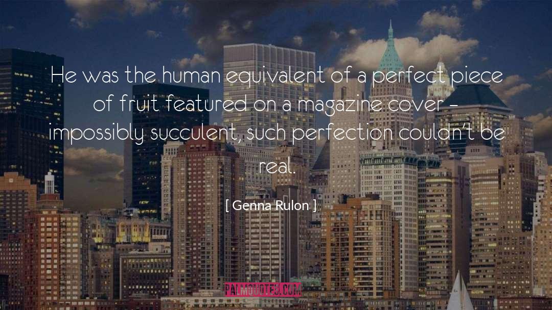 Genna Rulon Quotes: He was the human equivalent