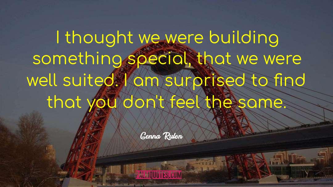 Genna Rulon Quotes: I thought we were building