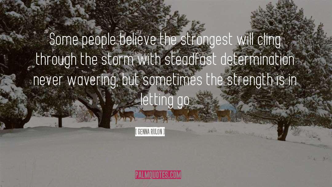 Genna Rulon Quotes: Some people believe the strongest