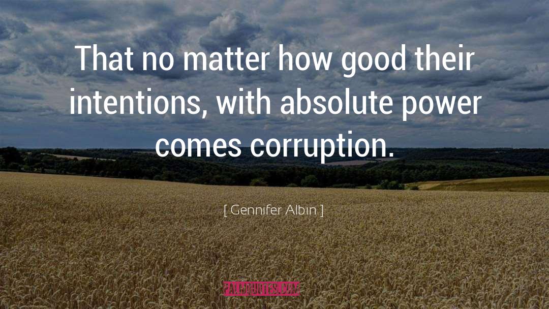 Gennifer Albin Quotes: That no matter how good