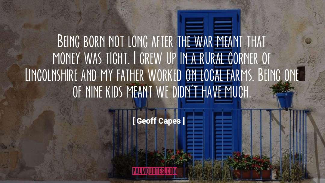 Geoff Capes Quotes: Being born not long after