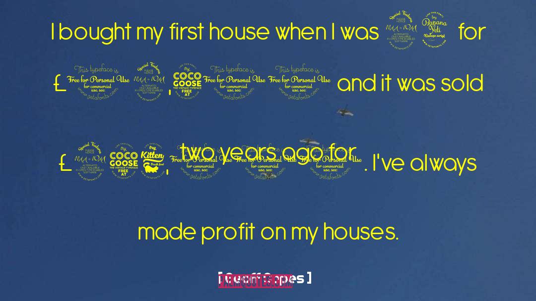 Geoff Capes Quotes: I bought my first house