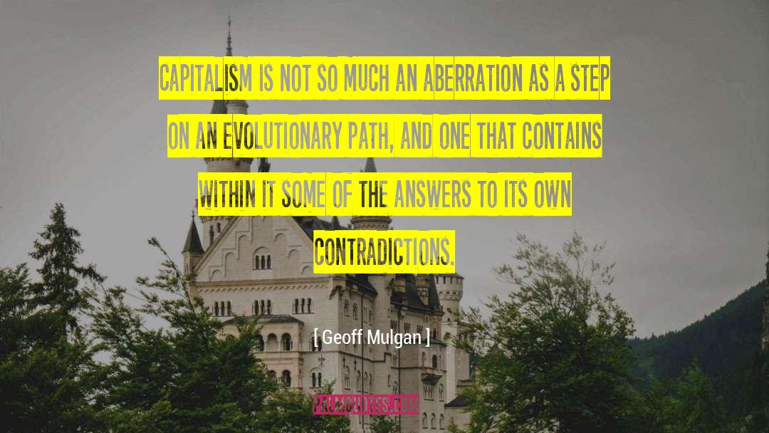 Geoff Mulgan Quotes: Capitalism is not so much