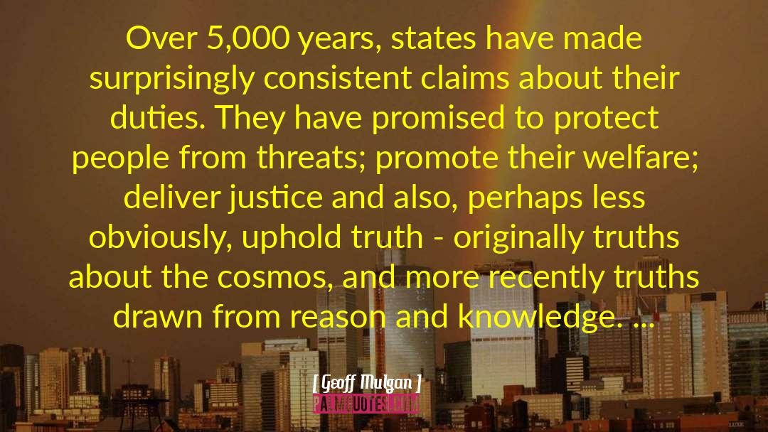 Geoff Mulgan Quotes: Over 5,000 years, states have