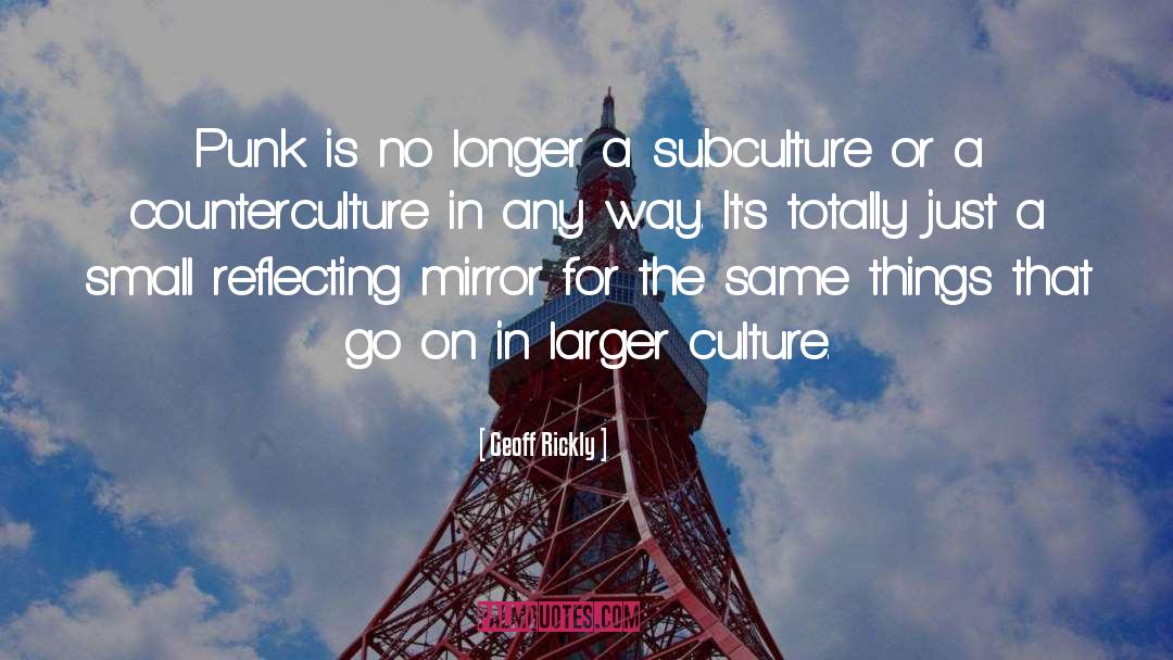 Geoff Rickly Quotes: Punk is no longer a