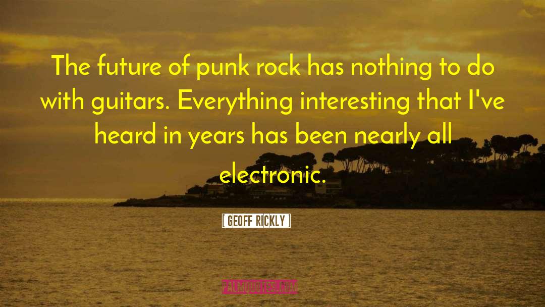 Geoff Rickly Quotes: The future of punk rock