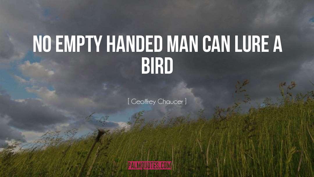 Geoffrey Chaucer Quotes: No empty handed man can