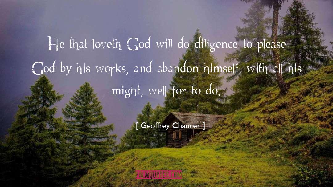 Geoffrey Chaucer Quotes: He that loveth God will