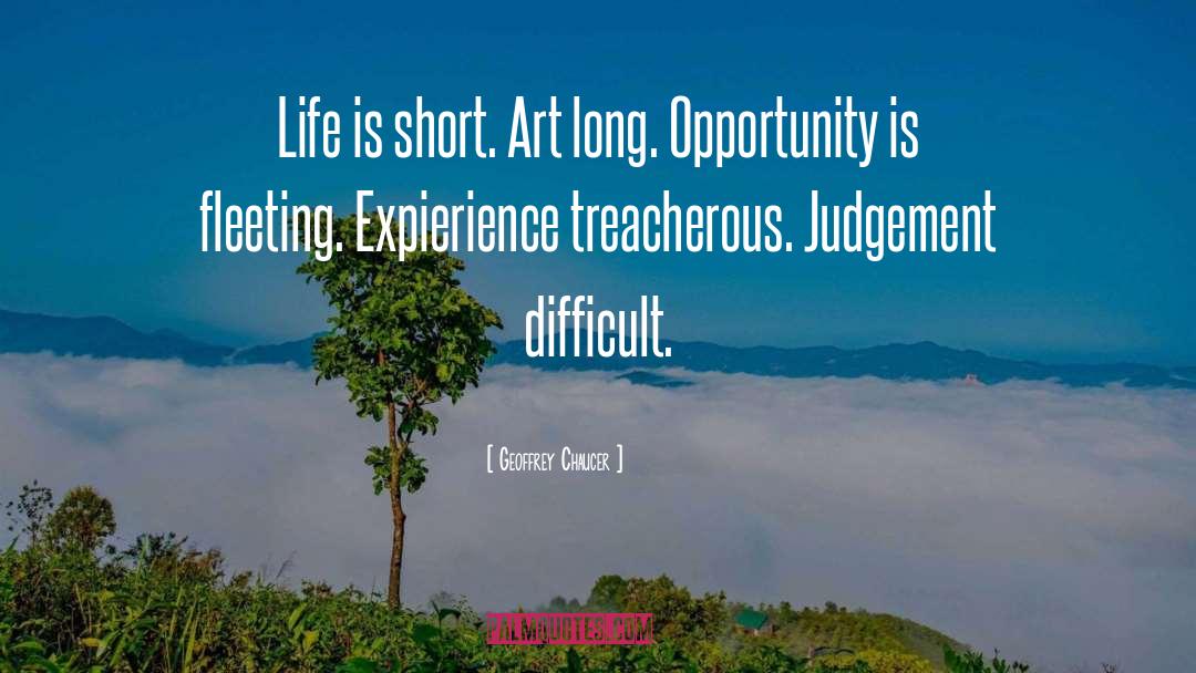 Geoffrey Chaucer Quotes: Life is short. Art long.