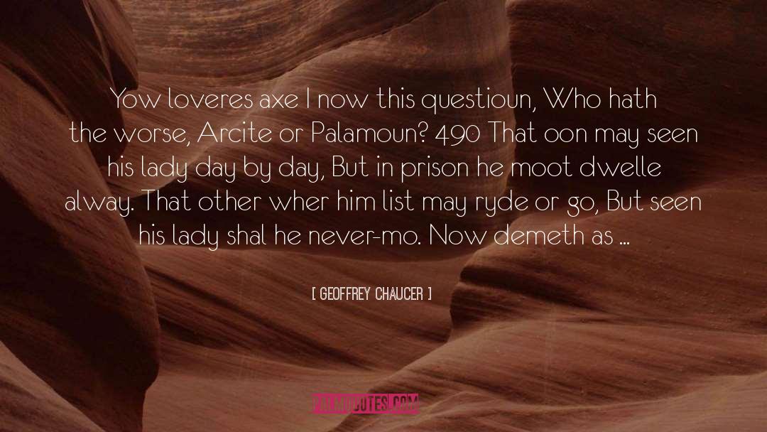 Geoffrey Chaucer Quotes: Yow loveres axe I now