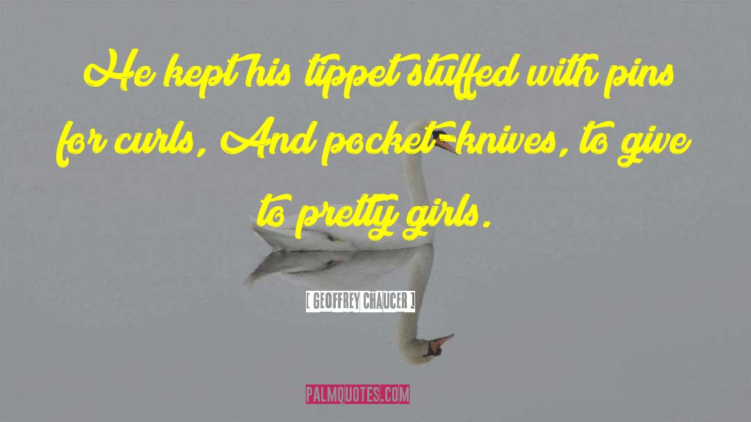 Geoffrey Chaucer Quotes: He kept his tippet stuffed