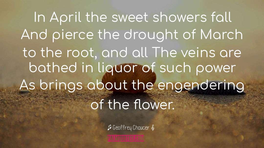 Geoffrey Chaucer Quotes: In April the sweet showers