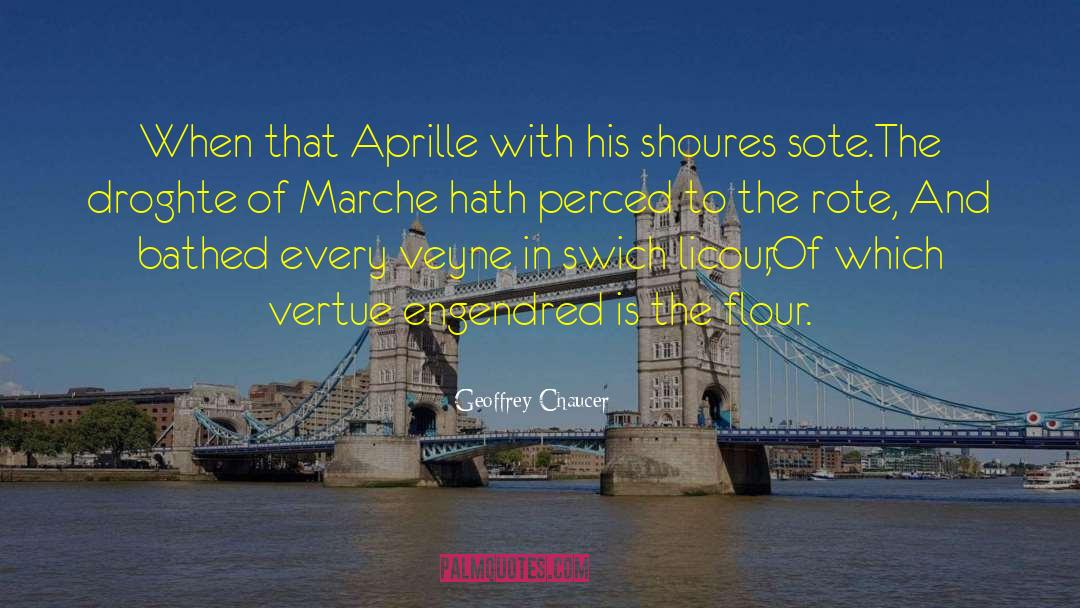 Geoffrey Chaucer Quotes: When that Aprille with his