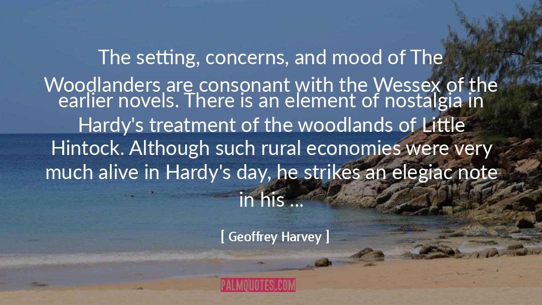 Geoffrey Harvey Quotes: The setting, concerns, and mood