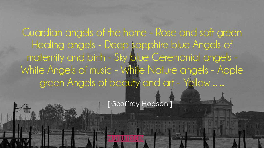 Geoffrey Hodson Quotes: Guardian angels of the home