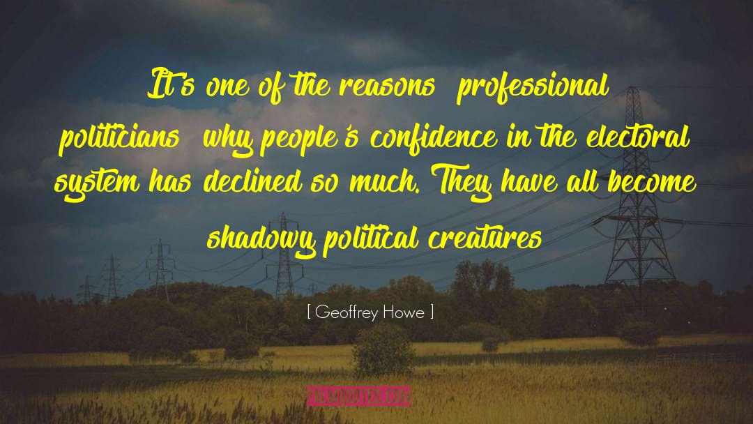 Geoffrey Howe Quotes: It's one of the reasons