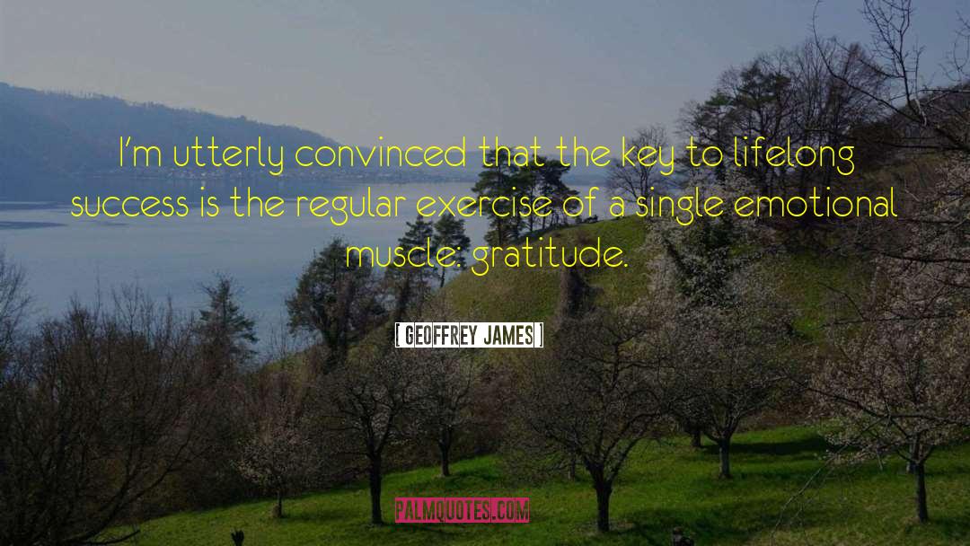 Geoffrey James Quotes: I'm utterly convinced that the