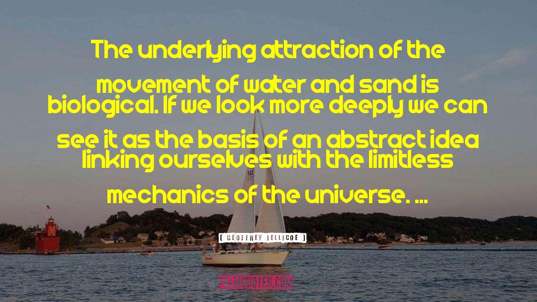 Geoffrey Jellicoe Quotes: The underlying attraction of the