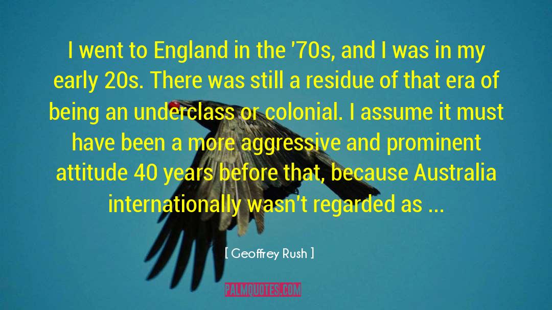 Geoffrey Rush Quotes: I went to England in