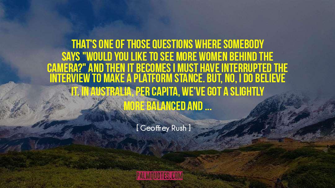 Geoffrey Rush Quotes: That's one of those questions