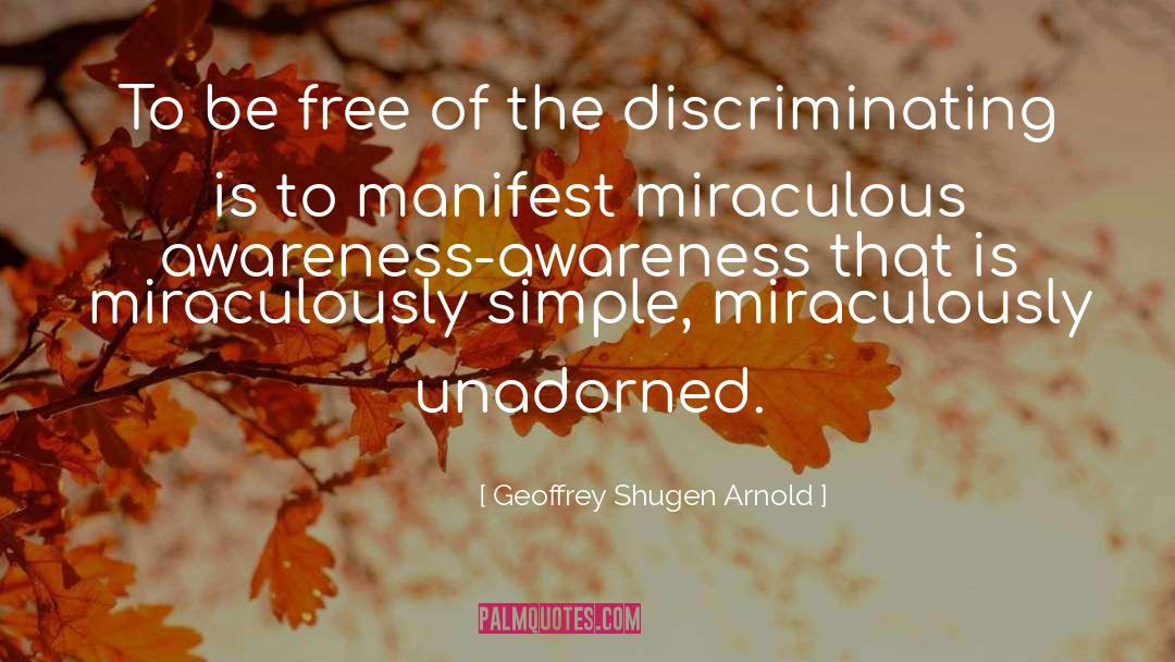 Geoffrey Shugen Arnold Quotes: To be free of the