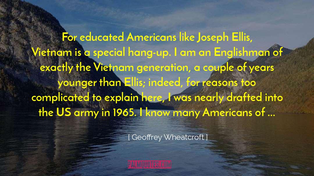 Geoffrey Wheatcroft Quotes: For educated Americans like Joseph