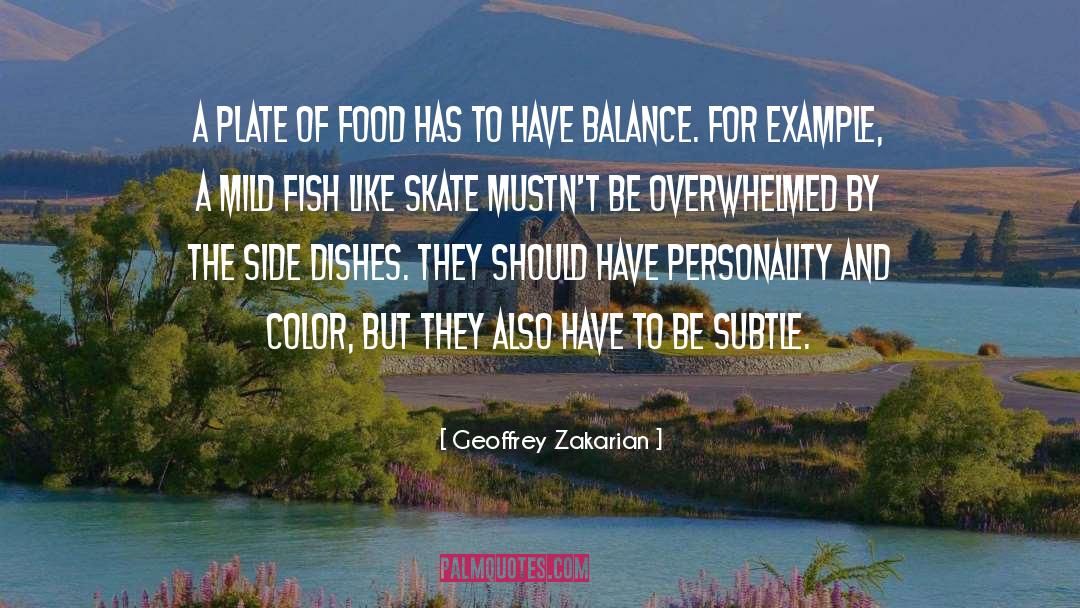 Geoffrey Zakarian Quotes: A plate of food has