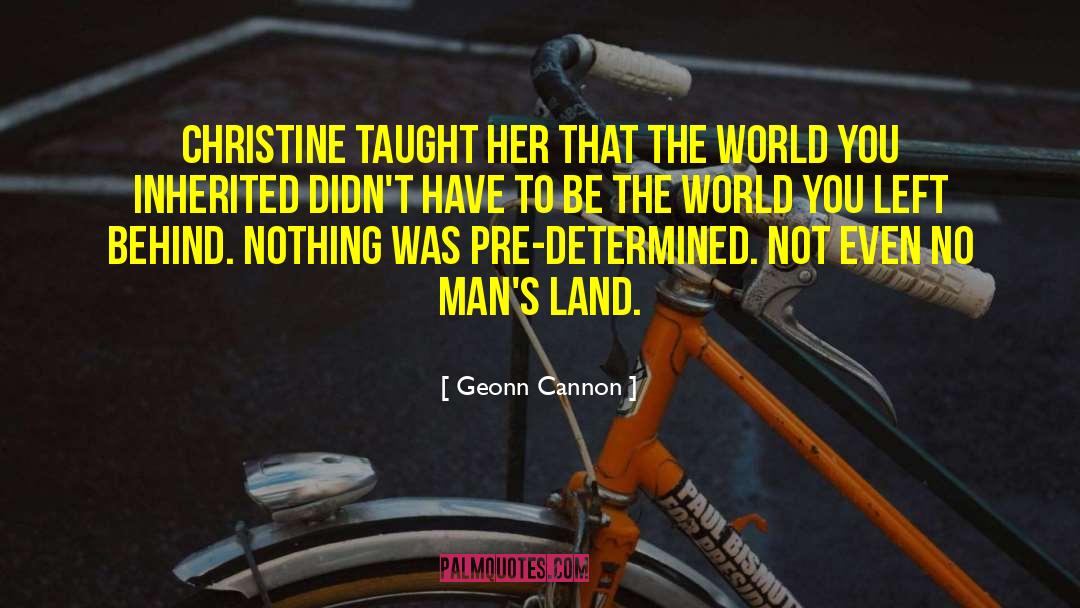 Geonn Cannon Quotes: Christine taught her that the
