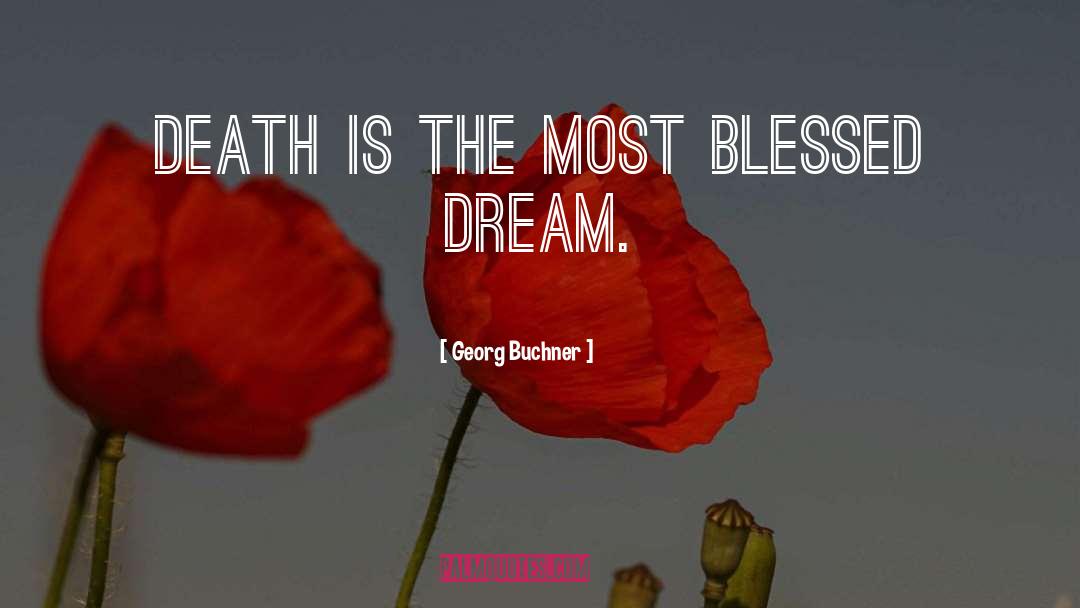 Georg Buchner Quotes: Death is the most blessed