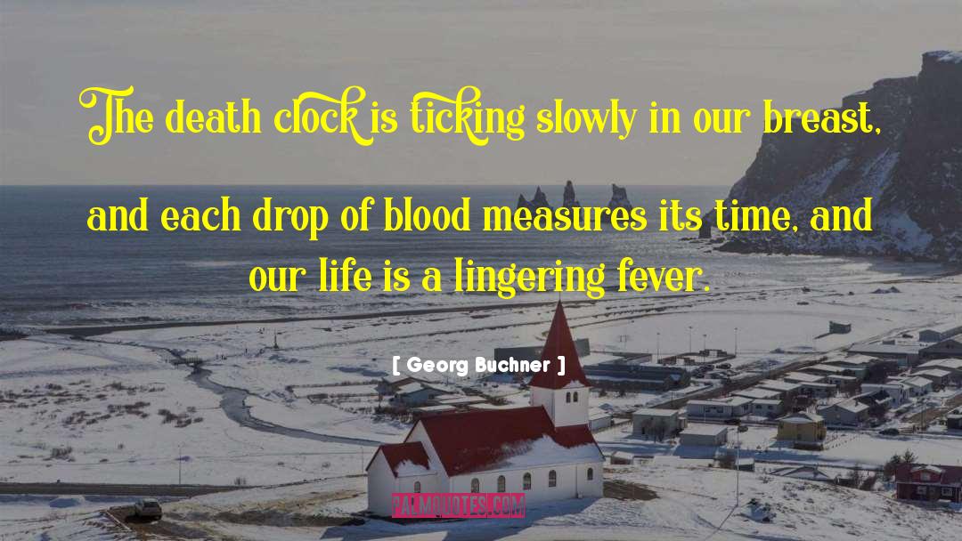 Georg Buchner Quotes: The death clock is ticking