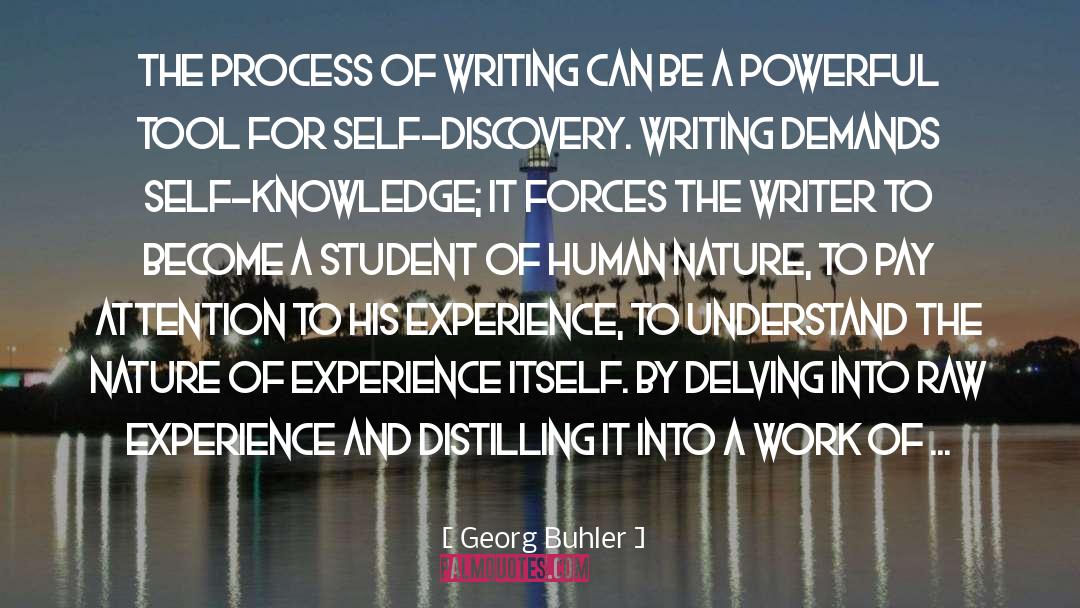Georg Buhler Quotes: The process of writing can