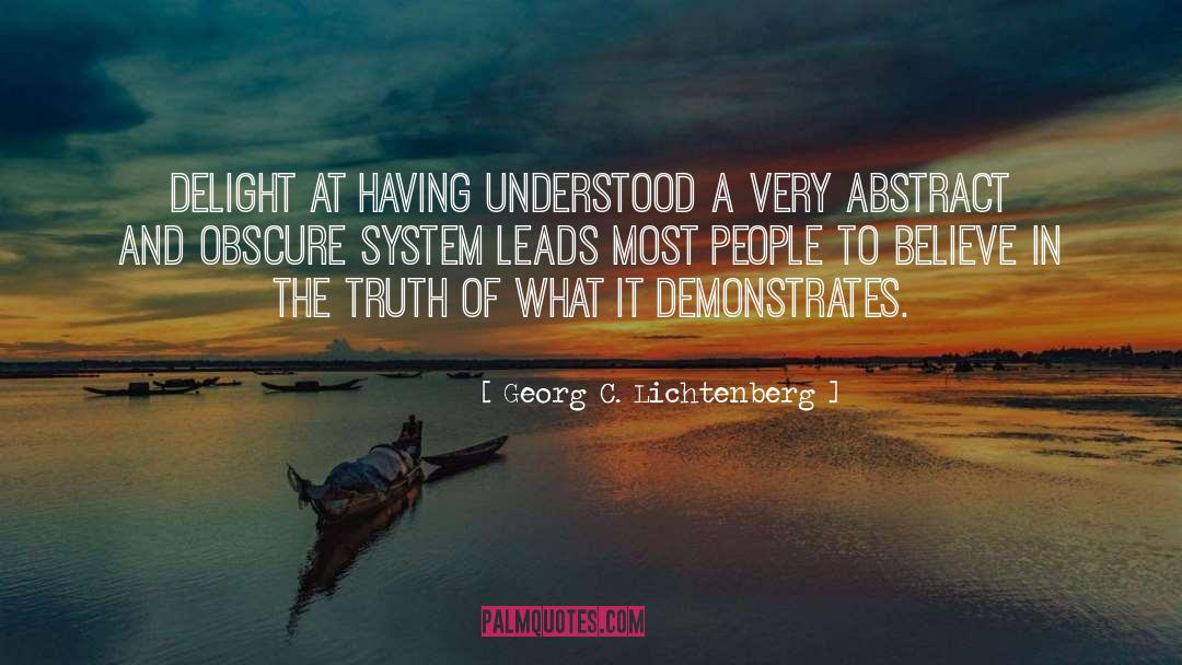 Georg C. Lichtenberg Quotes: Delight at having understood a