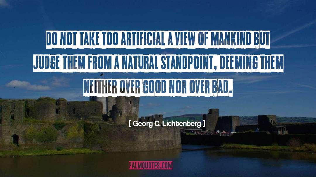 Georg C. Lichtenberg Quotes: Do not take too artificial