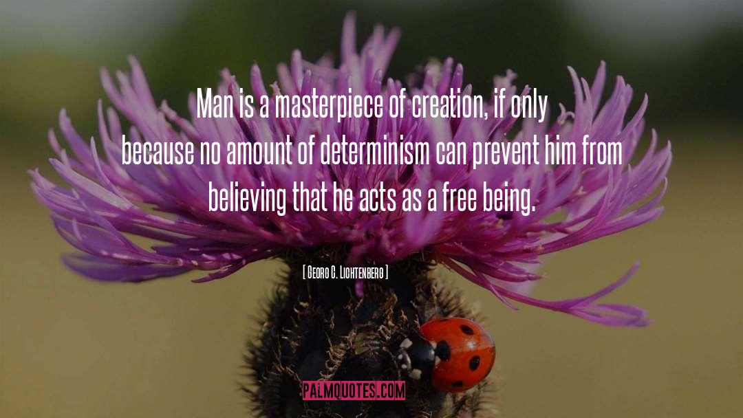 Georg C. Lichtenberg Quotes: Man is a masterpiece of