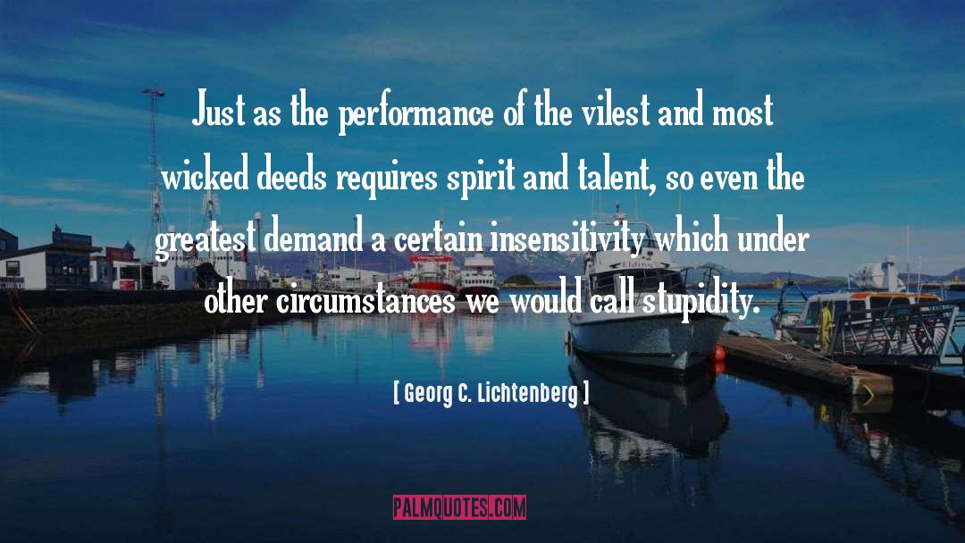 Georg C. Lichtenberg Quotes: Just as the performance of