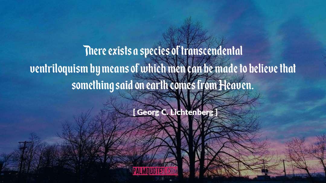 Georg C. Lichtenberg Quotes: There exists a species of