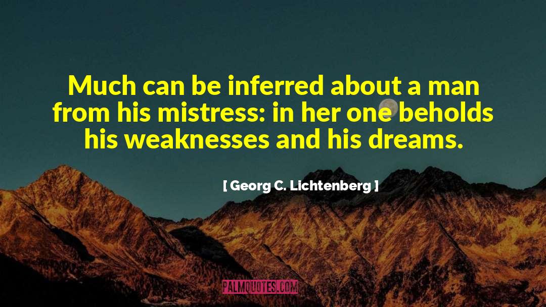 Georg C. Lichtenberg Quotes: Much can be inferred about