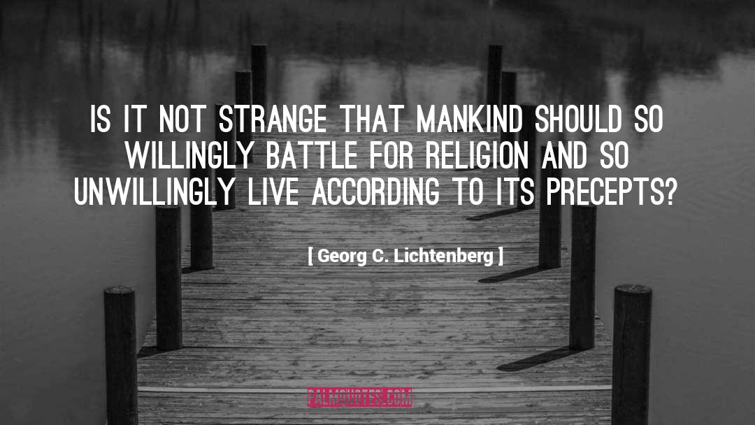 Georg C. Lichtenberg Quotes: Is it not strange that