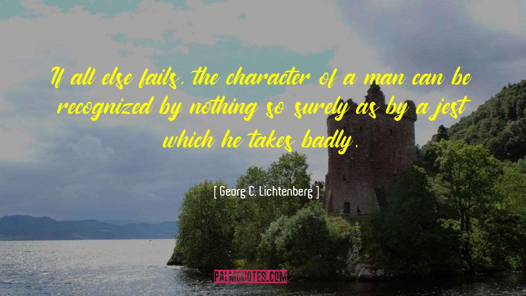 Georg C. Lichtenberg Quotes: If all else fails, the