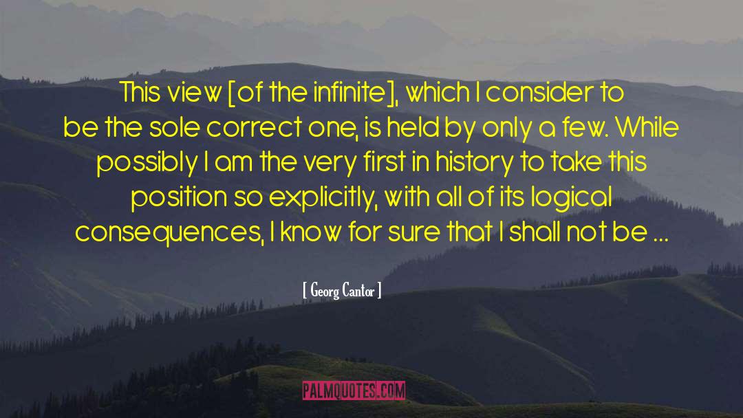 Georg Cantor Quotes: This view [of the infinite],