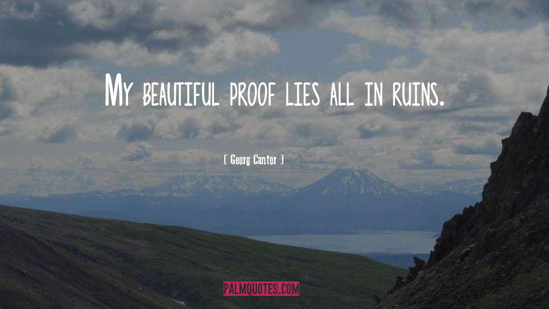 Georg Cantor Quotes: My beautiful proof lies all