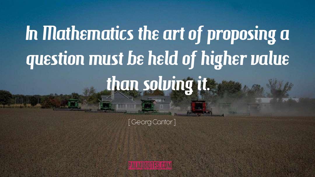 Georg Cantor Quotes: In Mathematics the art of